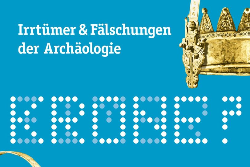 Irrtümer und Fälschungen der Archäologie - Sonderausstellung.